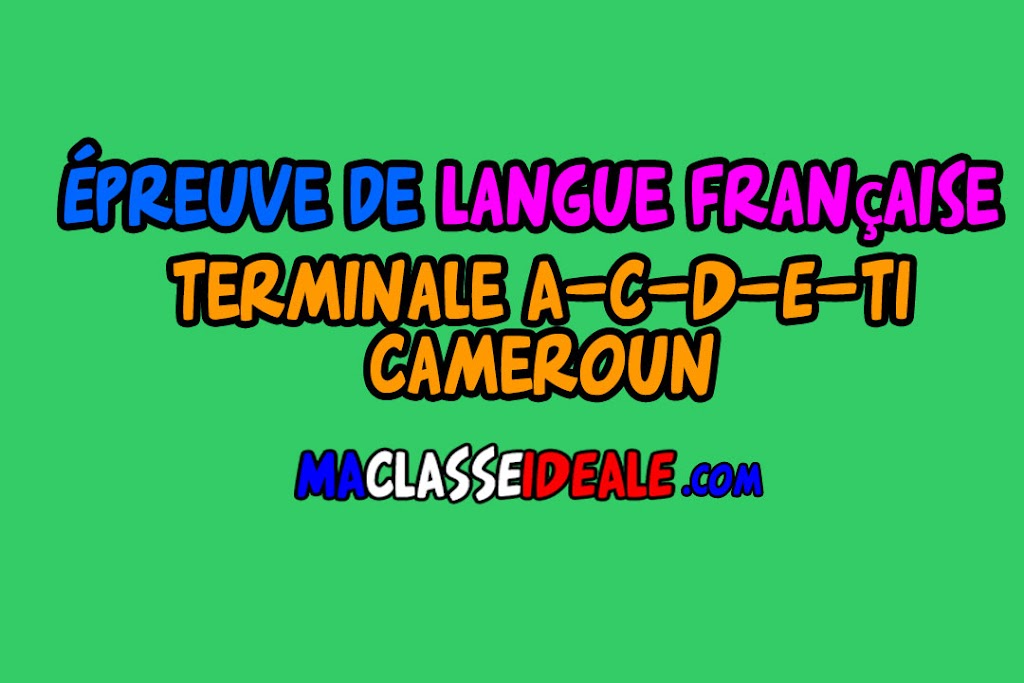 Épreuve de Langue Française Terminale A-C-D-E-TI – Cameroun