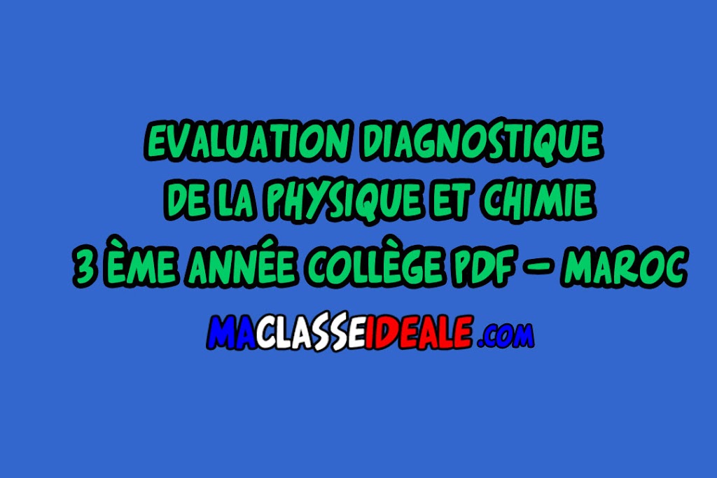 Evaluation diagnostique de la physique 3 ème année collège PDF – Maroc
